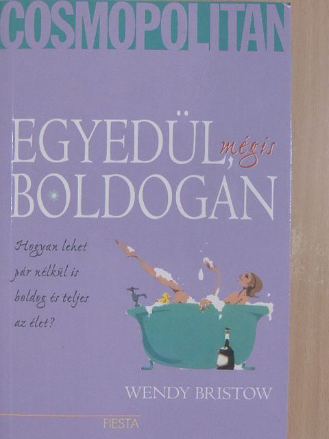 Wendy Bristow - Egyedül, mégis boldogan [antikvár]
