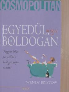 Wendy Bristow - Egyedül, mégis boldogan [antikvár]