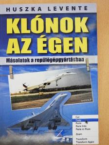 Huszka Levente - Klónok az égen [antikvár]