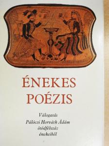 Pálóczi Horváth Ádám - Énekes poézis [antikvár]