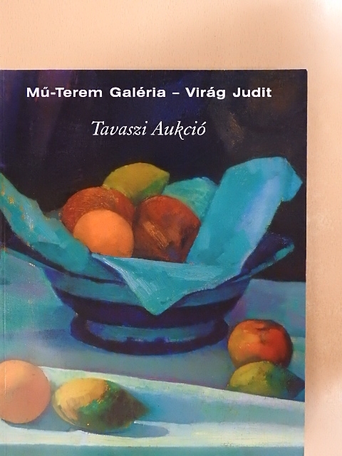 Mű-terem Galéria - Virág Judit - Tavaszi Aukció 2005 [antikvár]