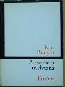 Ivan Bunyin - A szerelem nyelvtana [antikvár]