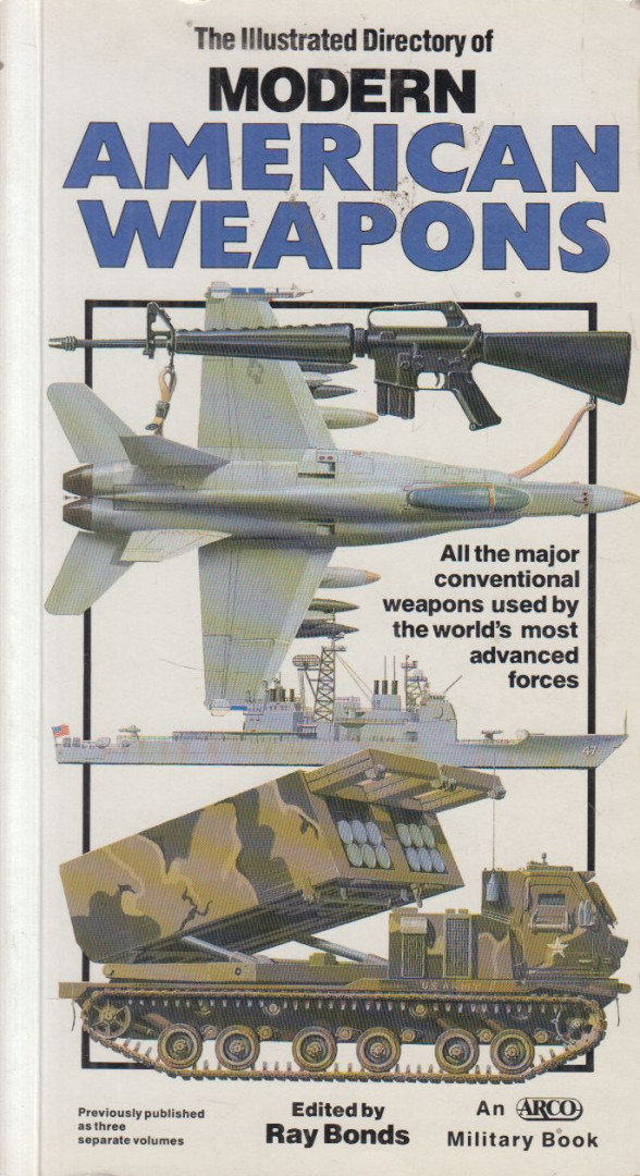 Ray Bonds - The Illustrated Directory of Modern American Weapons [antikvár]