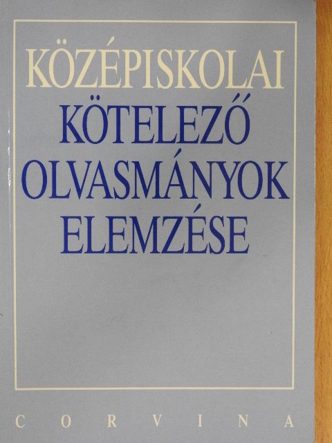 Kelecsényi László - Középiskolai kötelező olvasmányok elemzése [antikvár]