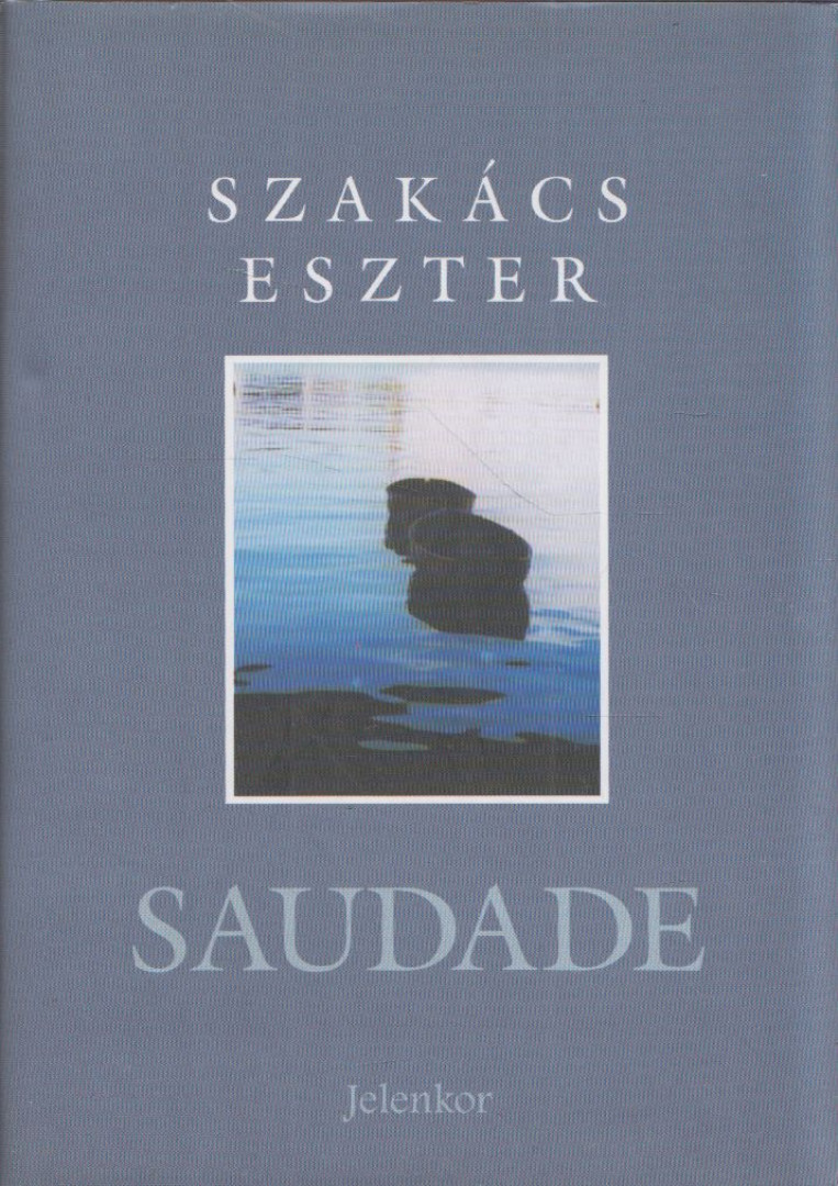 Szakács Eszter - Saudade [antikvár]
