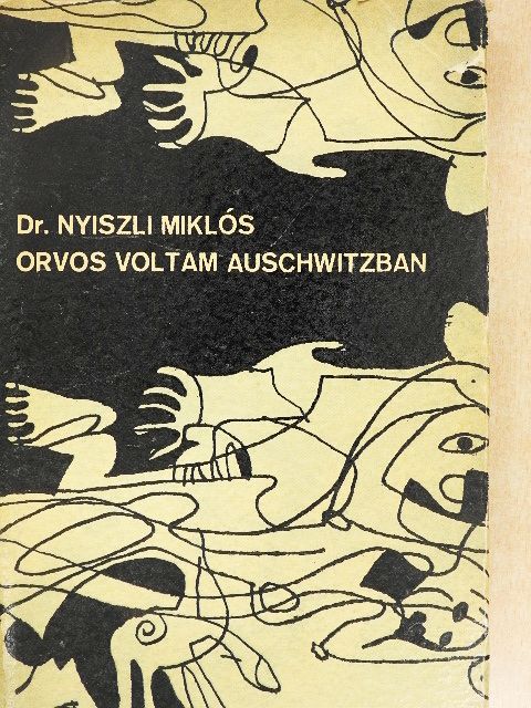 Dr. Nyiszli Miklós - Orvos voltam Auschwitzban [antikvár]