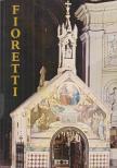 FIORETTI - Fioretti - Assisi Szent Ferenc Virágoskertje [antikvár]