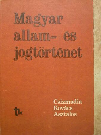 Asztalos László - Magyar állam- és jogtörténet [antikvár]
