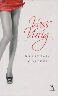 VASS VIRÁG - Krásznájá Moszkvá [antikvár]
