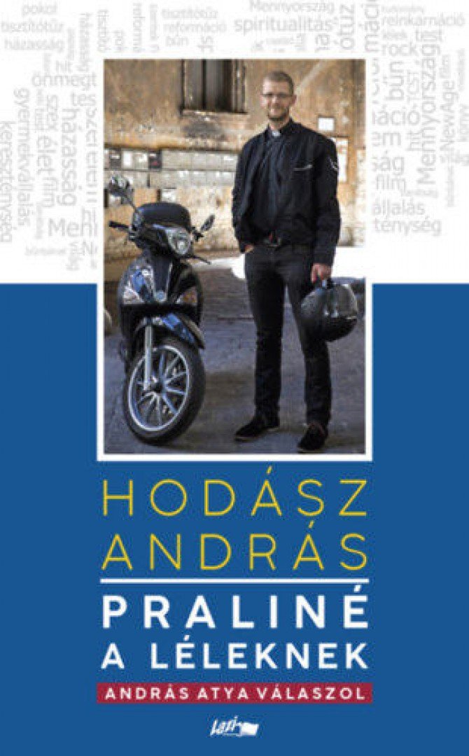Hodász András - Praliné a léleknek - András atya válaszol [antikvár]