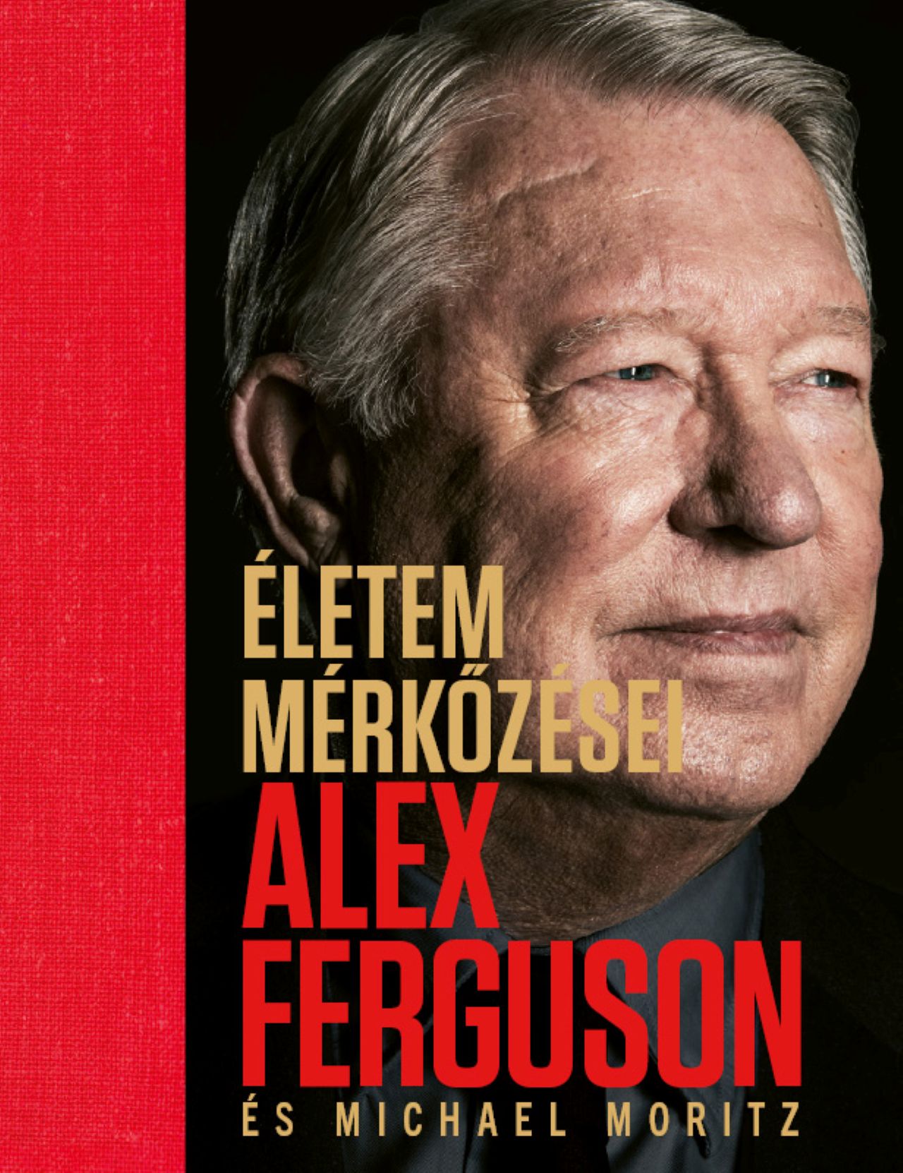 Alex Ferguson - Michael Moritz - Életem mérkőzései