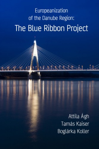 Tamás Kaiser, Boglárka Koller Attila Ágh, - Europeanization of the Danube Region: The Blue Ribbon Project [eKönyv: epub, mobi]