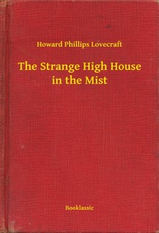 Howard Phillips Lovecraft - The Strange High House in the Mist [eKönyv: epub, mobi]