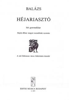 BALÁZS - HÉJARIASZTÓ HÉT GYERMEKKAR HAJDÚ-BIHAR MEGYEI MONDÓKÁK NYOMÁN