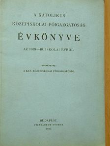 A Katolikus Középiskolai Főigazgatóság évkönyve [antikvár]