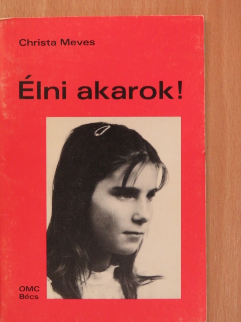 Christa Meves - Élni akarok! [antikvár]