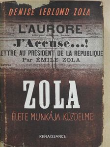 Denise Leblond-Zola - Zola élete, munkája, küzdelme [antikvár]