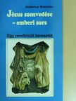 Dietmar Heeg - Jézus szenvedése - Emberi sors [antikvár]