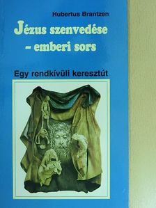 Dietmar Heeg - Jézus szenvedése - Emberi sors [antikvár]