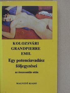 Kolozsvári Grandpierre Emil - Egy potenciavadász följegyzései [antikvár]