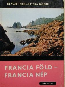 Bencze Imre - Francia föld - francia nép [antikvár]