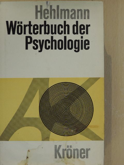 Wilhelm Hehlmann - Wörterbuch der Psychologie [antikvár]