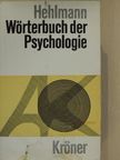 Wilhelm Hehlmann - Wörterbuch der Psychologie [antikvár]