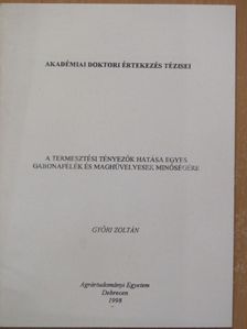 A termesztési tényezők hatása egyes gabonafélék és maghüvelyesek minőségére [antikvár]
