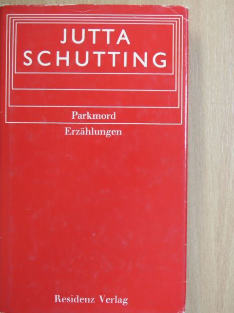 Jutta Schutting - Parkmord [antikvár]