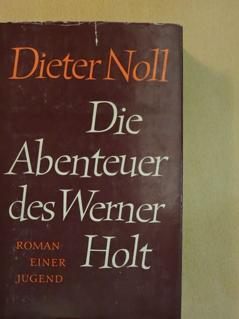 Dieter Noll - Die Abenteuer des Werner Holt [antikvár]