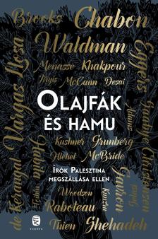 Waldman, Ayelet-Chabon, Michael - Olajfák és hamu - Írók Palesztina megszállása ellen