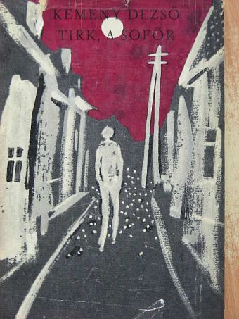 Kemény Dezső - Tirk, a sofőr [antikvár]