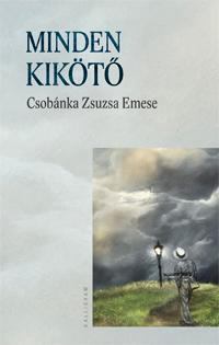 Csobánka Zsuzsa - Minden kikötő [antikvár]