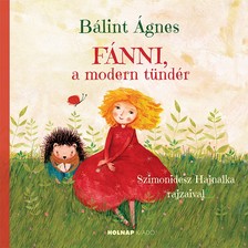 Bálint Ágnes - Fánni, a modern tündér