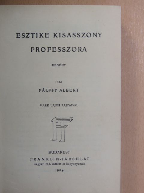 Pálffy Albert - Esztike kisasszony professzora [antikvár]