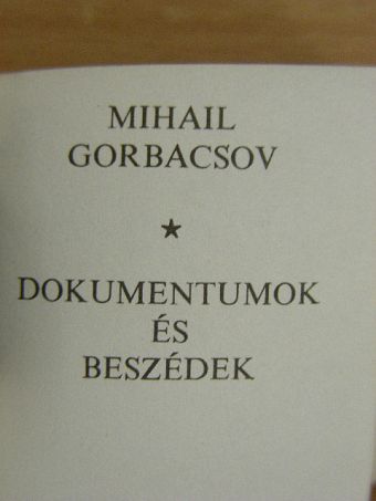Mihail Gorbacsov - Dokumentumok és beszédek (minikönyv) [antikvár]
