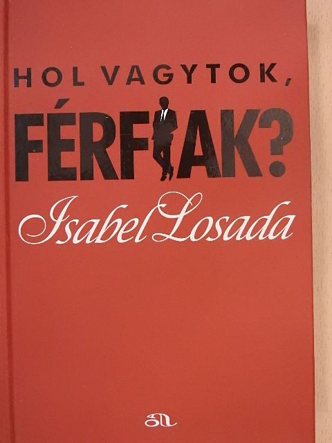 Isabel Losada - Hol vagytok, férfiak? [antikvár]