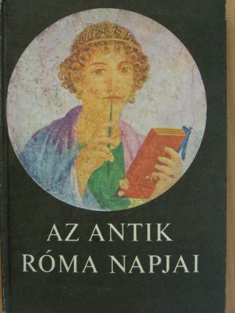 Katona Rezsőné - Az antik Róma napjai [antikvár]