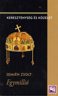 Semjén Zsolt - Egymillió [antikvár]