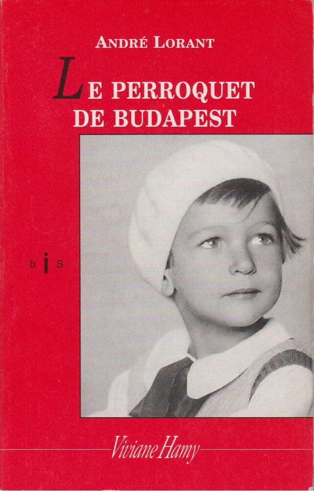 André Lorant - Le Perroquet de Budapest [antikvár]