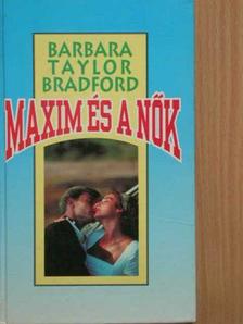 Barbara Taylor Bradford - Maxim és a nők [antikvár]