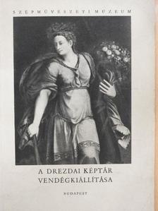 A drezdai képtár vendégkiállítása [antikvár]