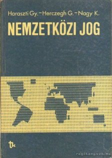 Nagy Károly, Haraszti György, Herczeg Géza - Nemzetközi jog [antikvár]