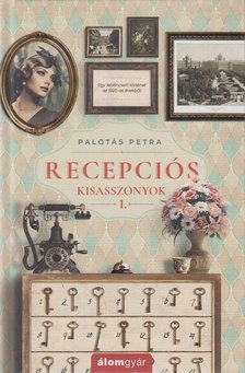 Palotás Petra - Recepciós kisasszonyok 1. [antikvár]