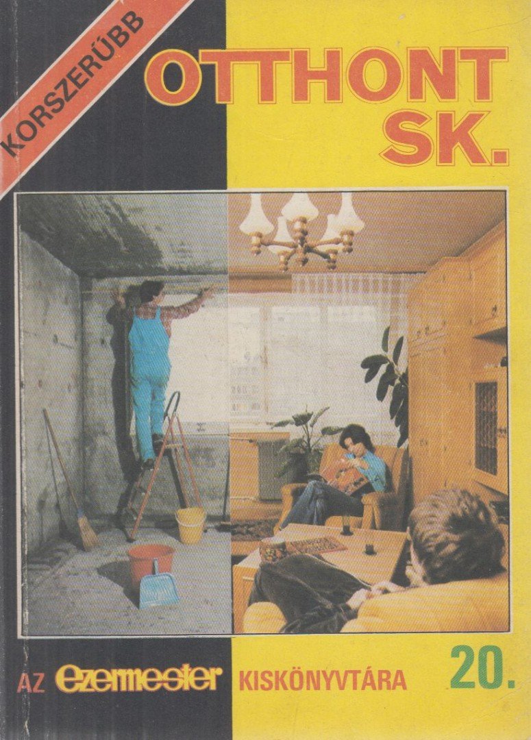 Korszerűbb otthont sk. [antikvár]