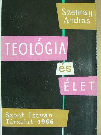 Dr. Szennay András - Teológia és élet [antikvár]