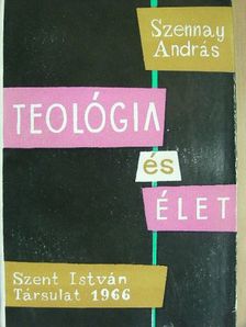 Dr. Szennay András - Teológia és élet [antikvár]