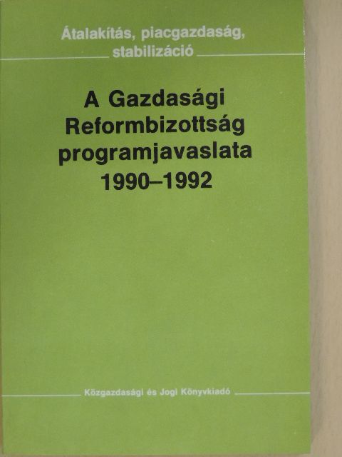 Balassa Ákos - A Gazdasági Reformbizottság programjavaslata 1990-1992 [antikvár]