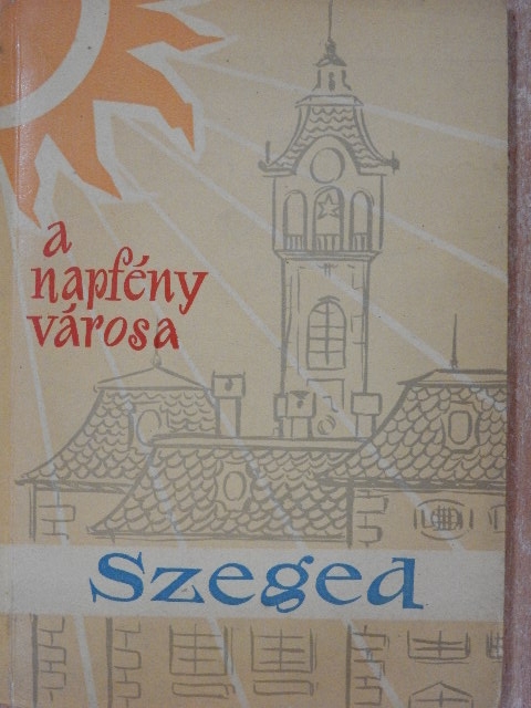 Dr. Lőkös Zoltán - A napfény városa Szeged [antikvár]