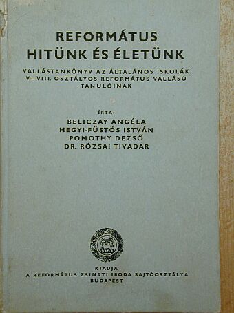 Beliczay Angéla - Református hitünk és életünk [antikvár]